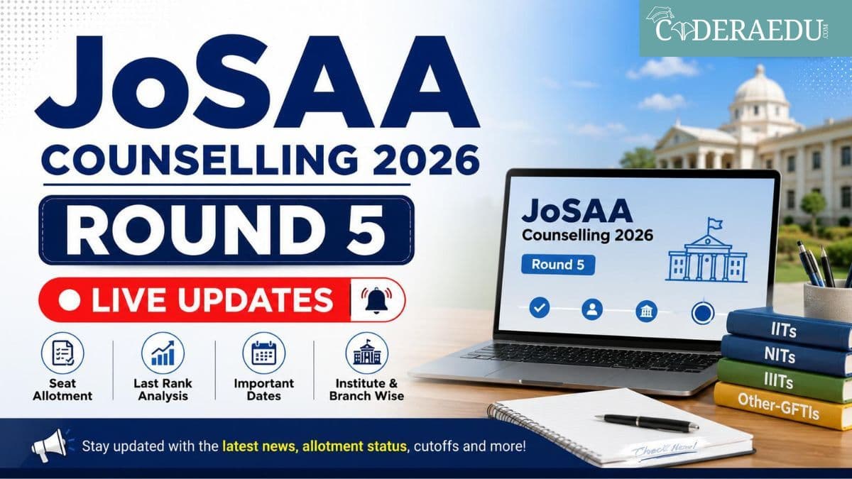 JoSAA 2026 Counselling Round 5 TODAY [LIVE]: Seat Allotment & Opening and Closing Ranks for IITs, NITs, IIITs & GFTIs